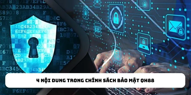 4 nội dung trong chính sách bảo mật QH88