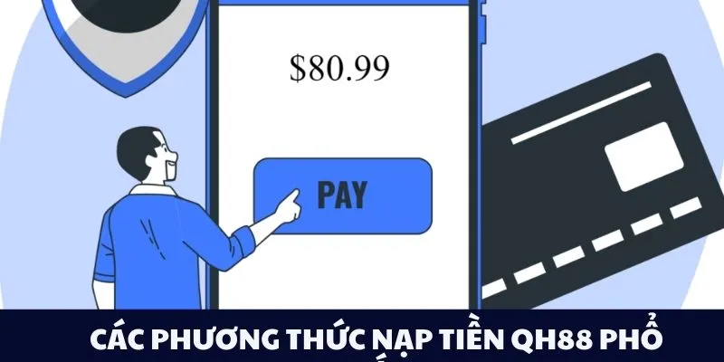 Các phương thức nạp tiền QH88 phổ biến