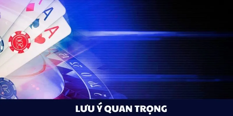 Lưu ý quan trọng