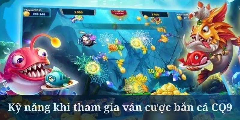 Bắn cá CQ9 cần quản lý vốn cược thật tốt