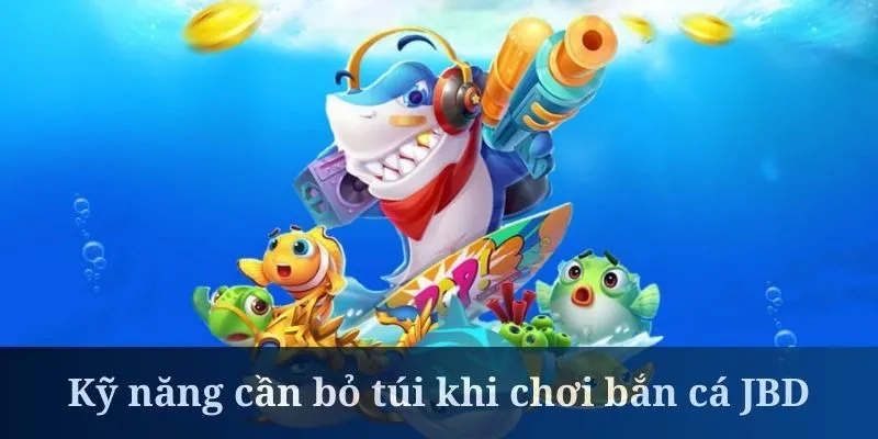 Bắn cá JBD cần chọn loại súng tương ứng