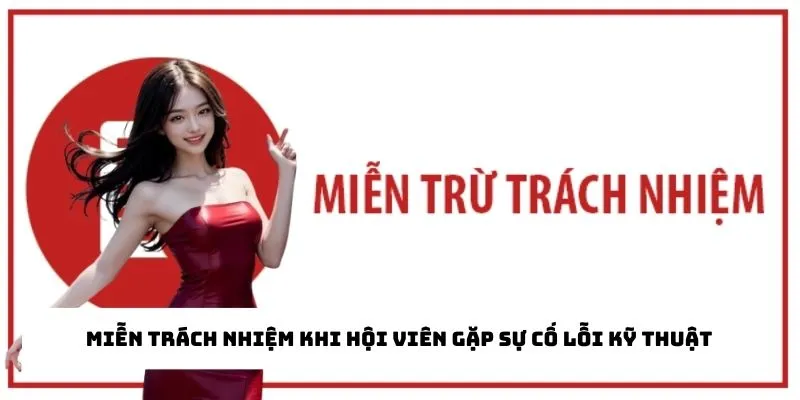 Miễn trách nhiệm khi hội viên gặp sự cố lỗi kỹ thuật