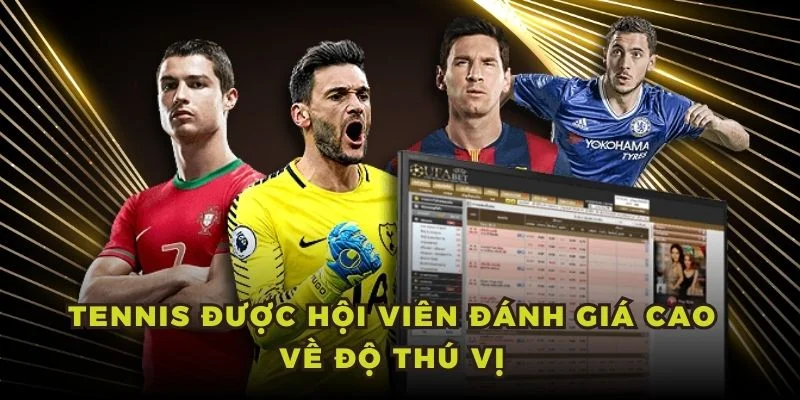 Tennis được hội viên đánh giá cao về độ thú vị