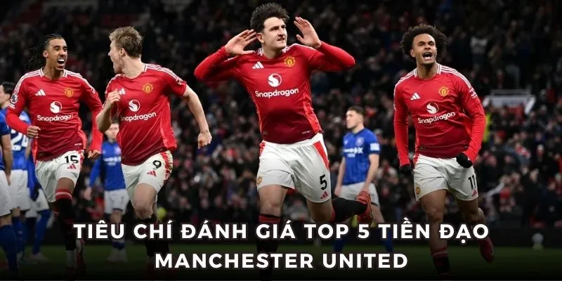 Tiêu chí để đánh giá các tiền đạo xuất sắc