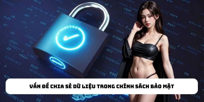 Vấn đề chia sẻ dữ liệu trong chính sách bảo mật